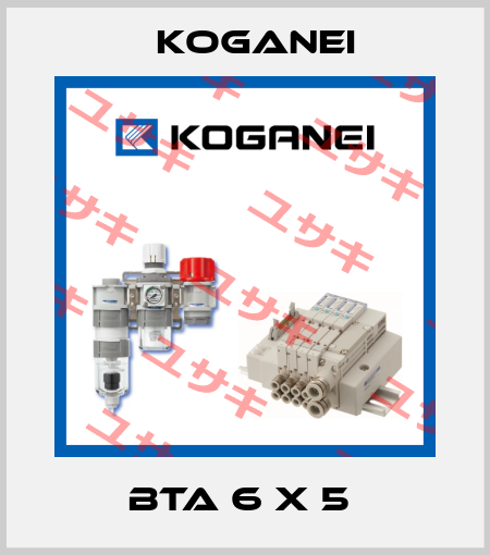 BTA 6 X 5  Koganei