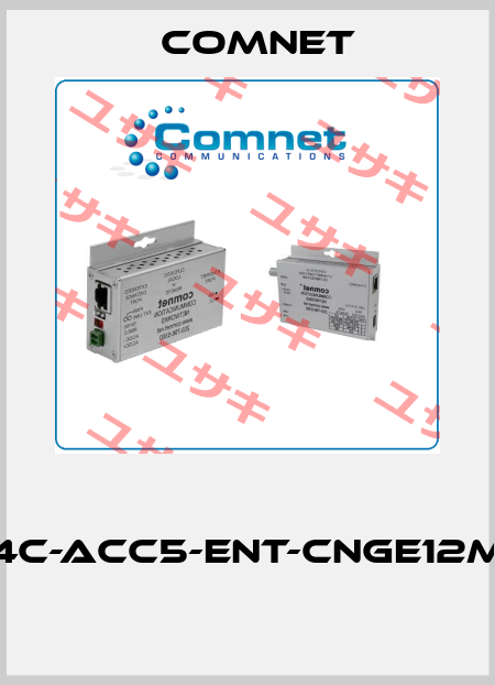  24C-ACC5-ENT-CNGE12MS  Comnet