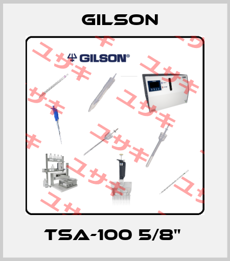 TSA-100 5/8"  Gilson