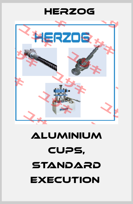 Aluminium cups, standard execution  Herzog