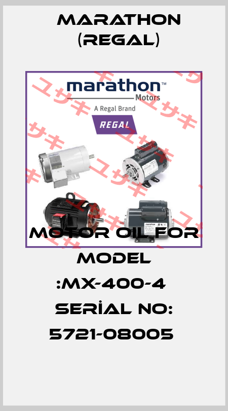 MOTOR OIL FOR MODEL :MX-400-4  SERİAL NO: 5721-08005  Marathon (Regal)