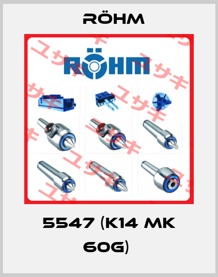 5547 (K14 MK 60G)  Röhm