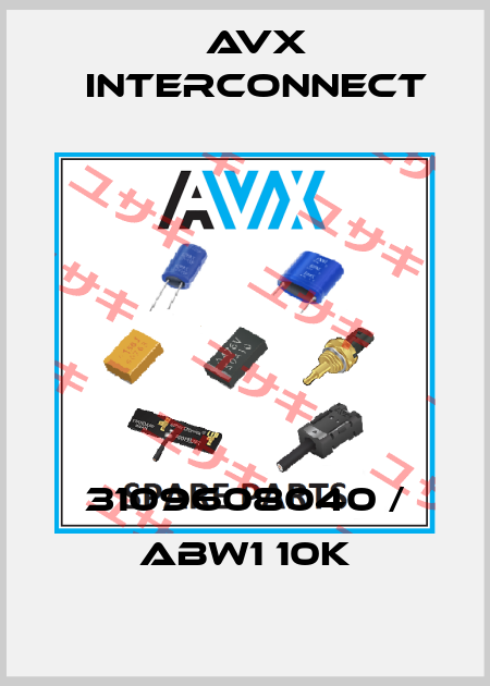 3109608040 / ABW1 10K AVX INTERCONNECT