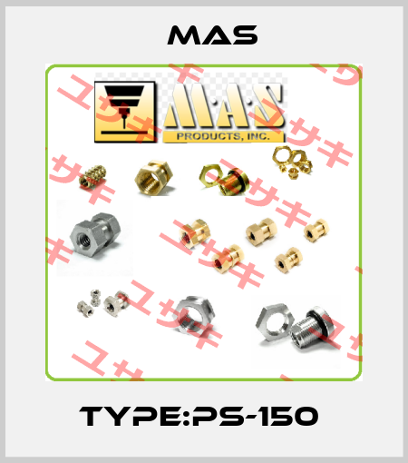 TYPE:PS-150  MAS
