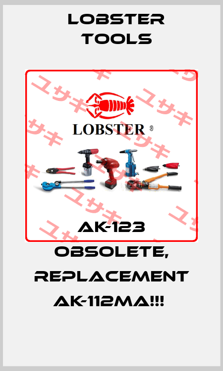 AK-123 OBSOLETE, REPLACEMENT AK-112MA!!!  Lobster Tools
