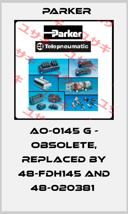 AO-0145 G - obsolete, replaced by 48-FDH145 and 48-020381  Parker