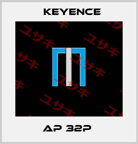 AP 32P  Keyence