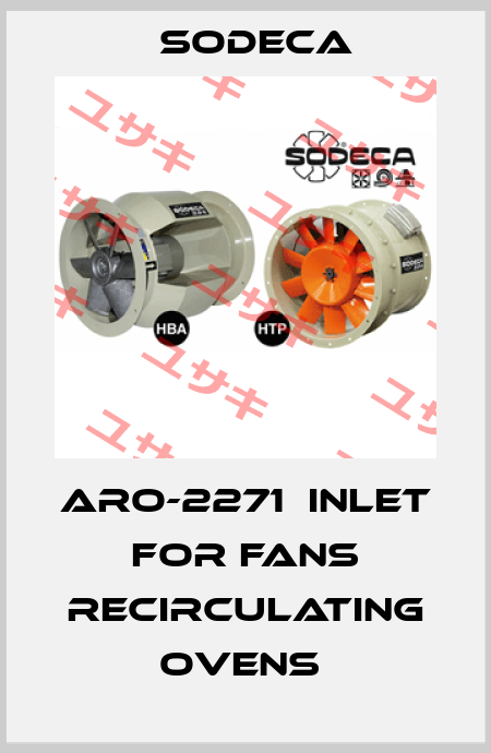 ARO-2271  INLET FOR FANS RECIRCULATING OVENS  Sodeca