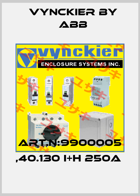 ART.N:9900005 ,40.130 I+H 250A  Vynckier by ABB