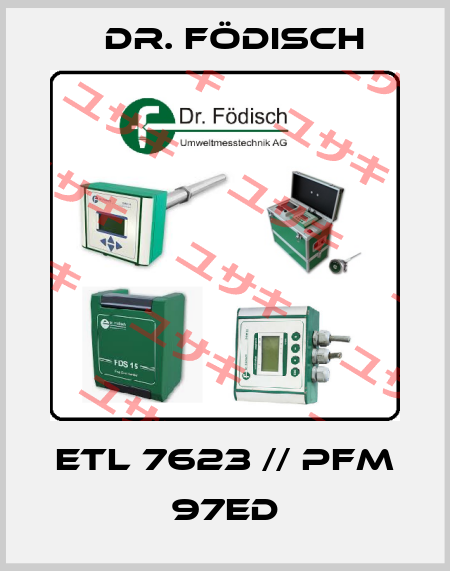 ETL 7623 // PFM 97ED Dr. Födisch