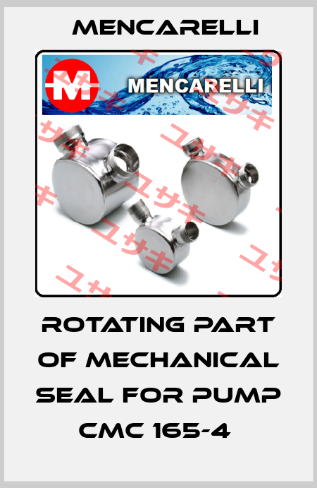 rotating part of mechanical seal for pump CMC 165-4  Mencarelli