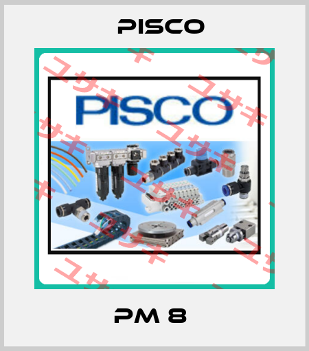 PM 8  Pisco