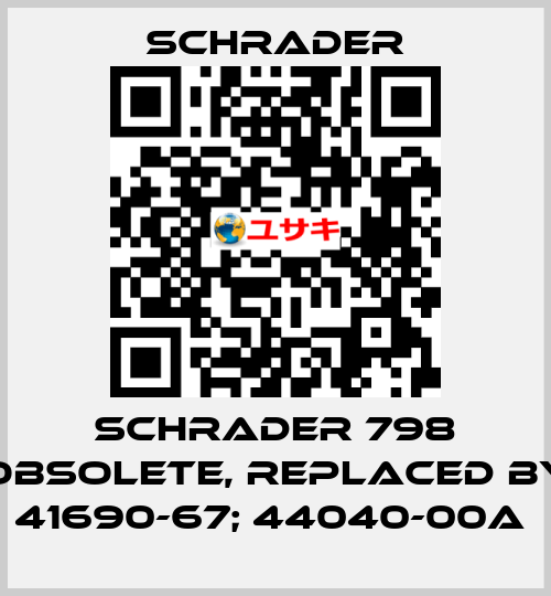  Schrader 798 obsolete, replaced by 41690-67; 44040-00A  Schrader