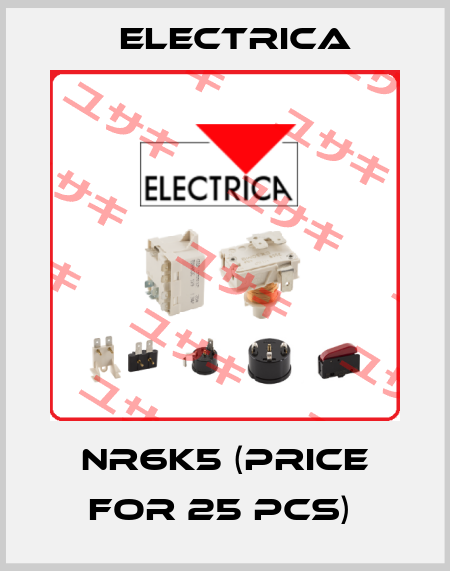 NR6K5 (price for 25 pcs)  Electrica
