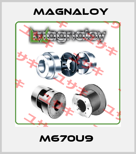 M670U9  Magnaloy