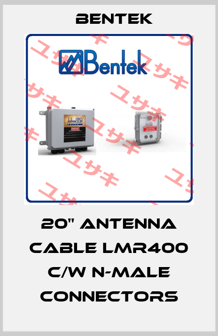 20" Antenna Cable LMR400 c/w N-Male Connectors BENTEK