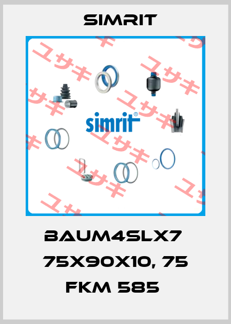BAUM4SLX7  75X90X10, 75 FKM 585  SIMRIT