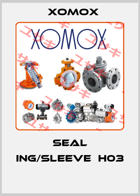 SEAL ING/SLEEVE  H03  Xomox
