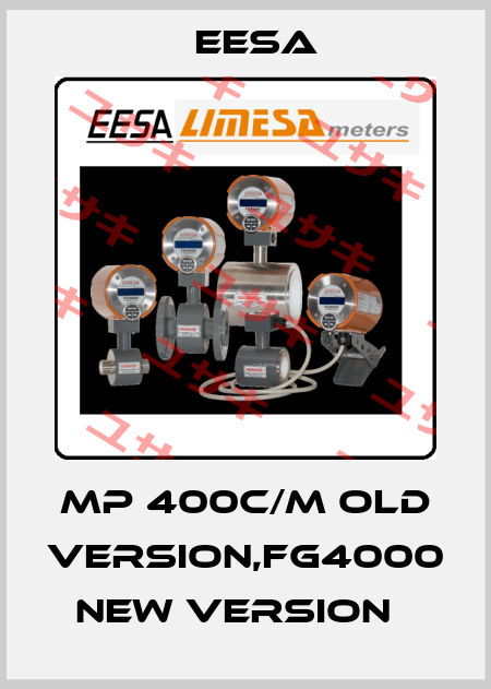 MP 400C/M old version,FG4000 new version   EESA