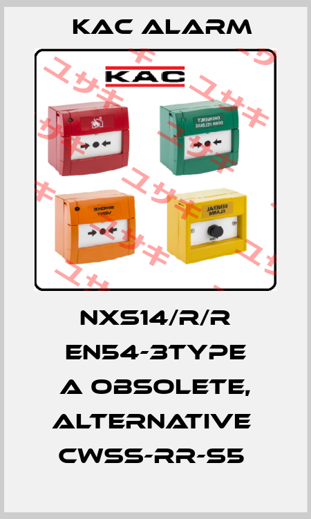 NXS14/R/R EN54-3TYPE A obsolete, alternative  CWSS-RR-S5  KAC Alarm
