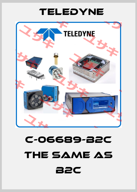C-06689-B2C the same as B2C Teledyne