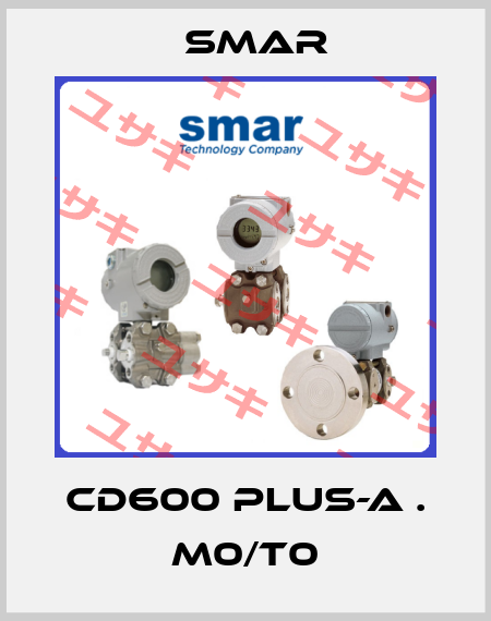 CD600 PLUS-A . M0/T0 Smar