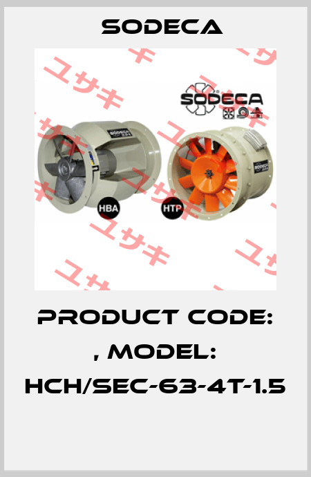 Product Code: , Model: HCH/SEC-63-4T-1.5  Sodeca