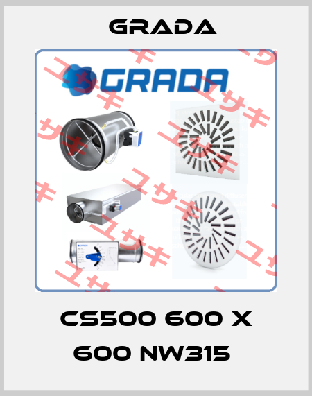 CS500 600 X 600 NW315  Grada