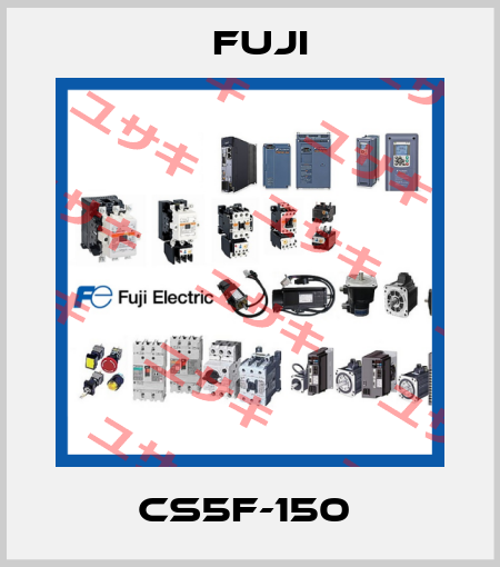 CS5F-150  Fuji