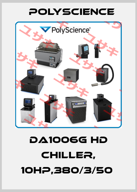 DA1006G HD CHILLER, 10HP,380/3/50  Polyscience