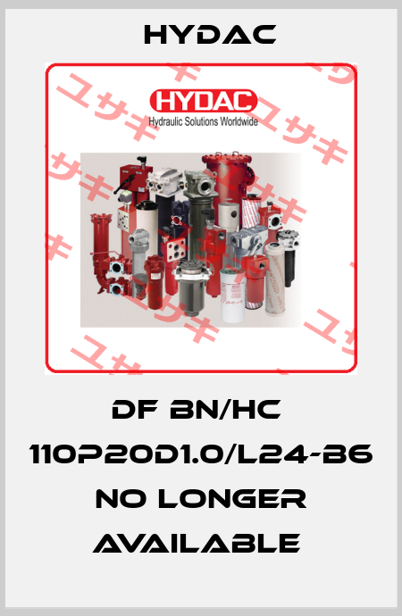 DF BN/HC  110P20D1.0/L24-B6   NO LONGER AVAILABLE  Hydac