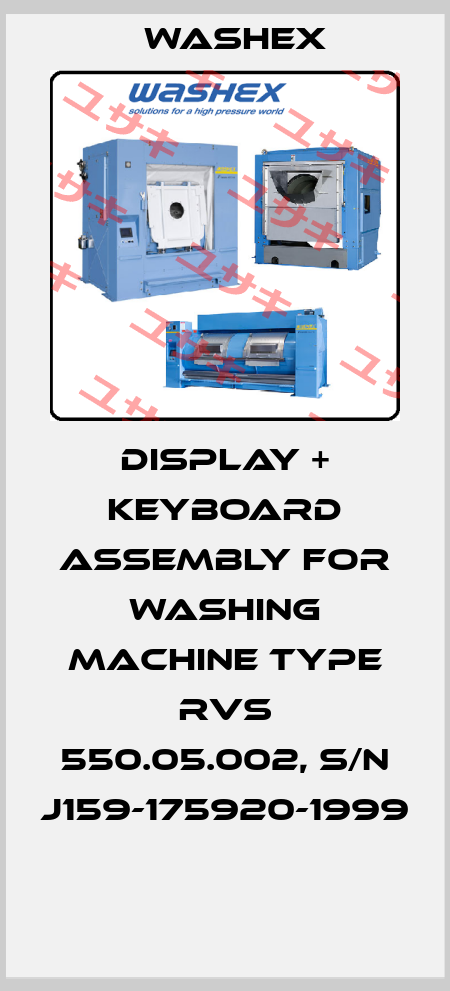 DISPLAY + KEYBOARD ASSEMBLY FOR WASHING MACHINE TYPE RVS 550.05.002, S/N J159-175920-1999  Washex