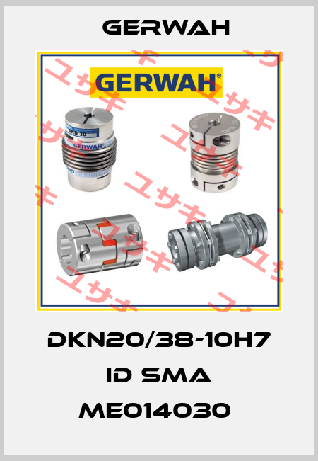 DKN20/38-10H7 ID SMA ME014030  Gerwah