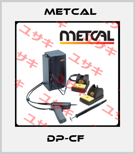 DP-CF  Metcal