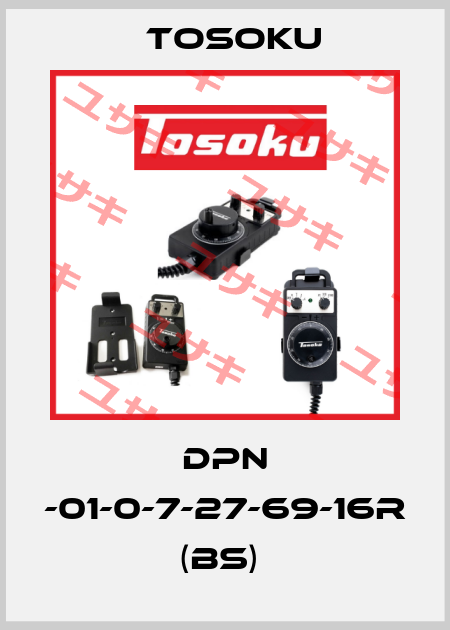 DPN -01-0-7-27-69-16R (BS)  TOSOKU