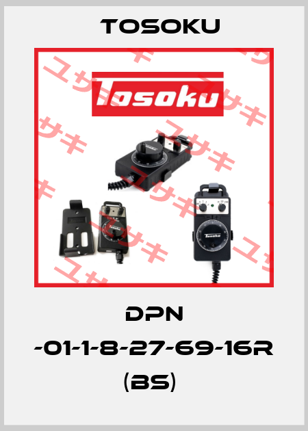 DPN -01-1-8-27-69-16R (BS)  TOSOKU