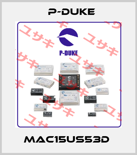 MAC15US53D  P-DUKE