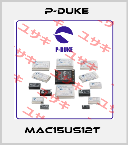 MAC15US12T  P-DUKE