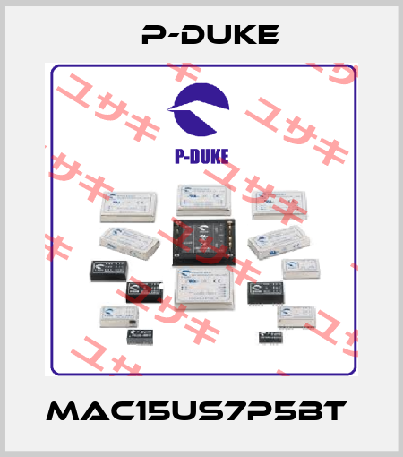 MAC15US7P5BT  P-DUKE