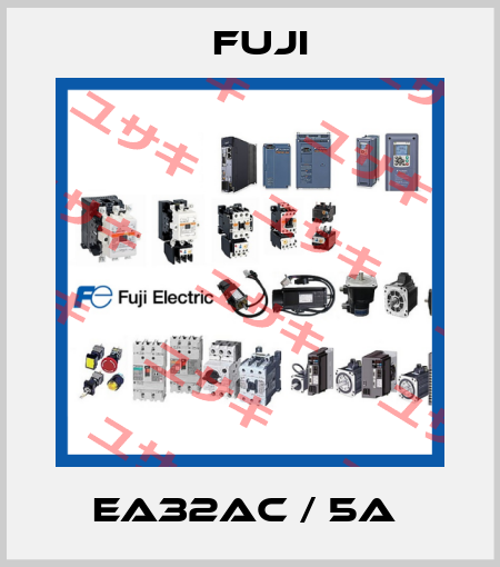 EA32AC / 5A  Fuji