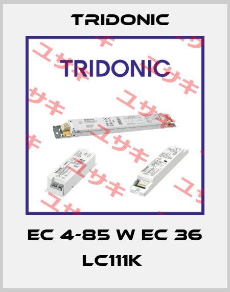 EC 4-85 W EC 36 LC111K  Tridonic