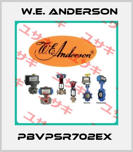 PBVPSR702EX  W.E. ANDERSON