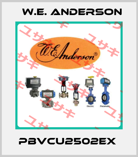 PBVCU2502EX  W.E. ANDERSON