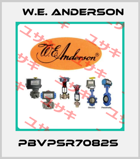 PBVPSR7082S  W.E. ANDERSON
