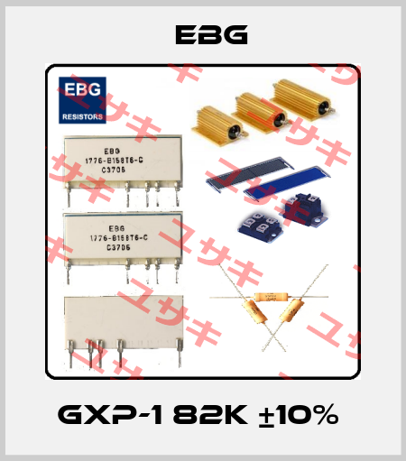 GXP-1 82K ±10%  EBG