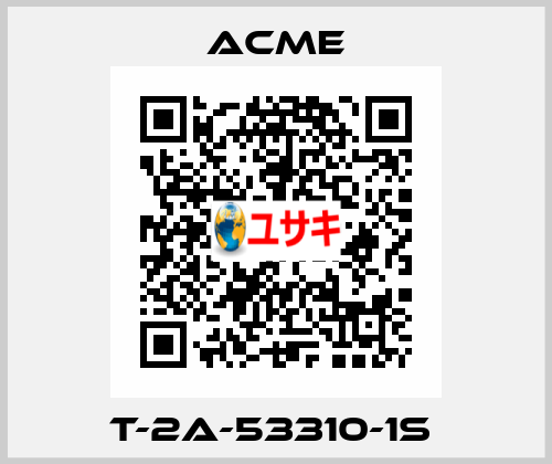 T-2A-53310-1S  Acme