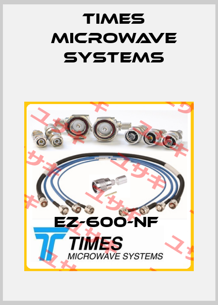 EZ-600-NF  Times Microwave Systems