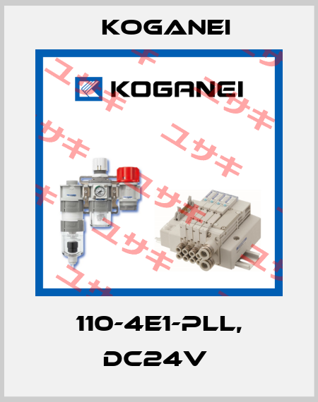 110-4E1-PLL, DC24V  Koganei