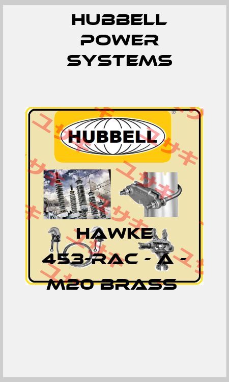 HAWKE 453-RAC - A - M20 BRASS  Hubbell Power Systems