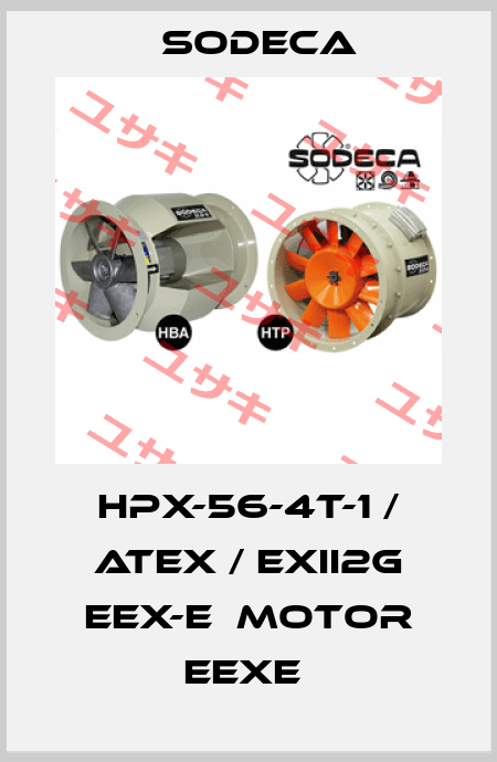 HPX-56-4T-1 / ATEX / EXII2G EEX-E  MOTOR EEXE  Sodeca